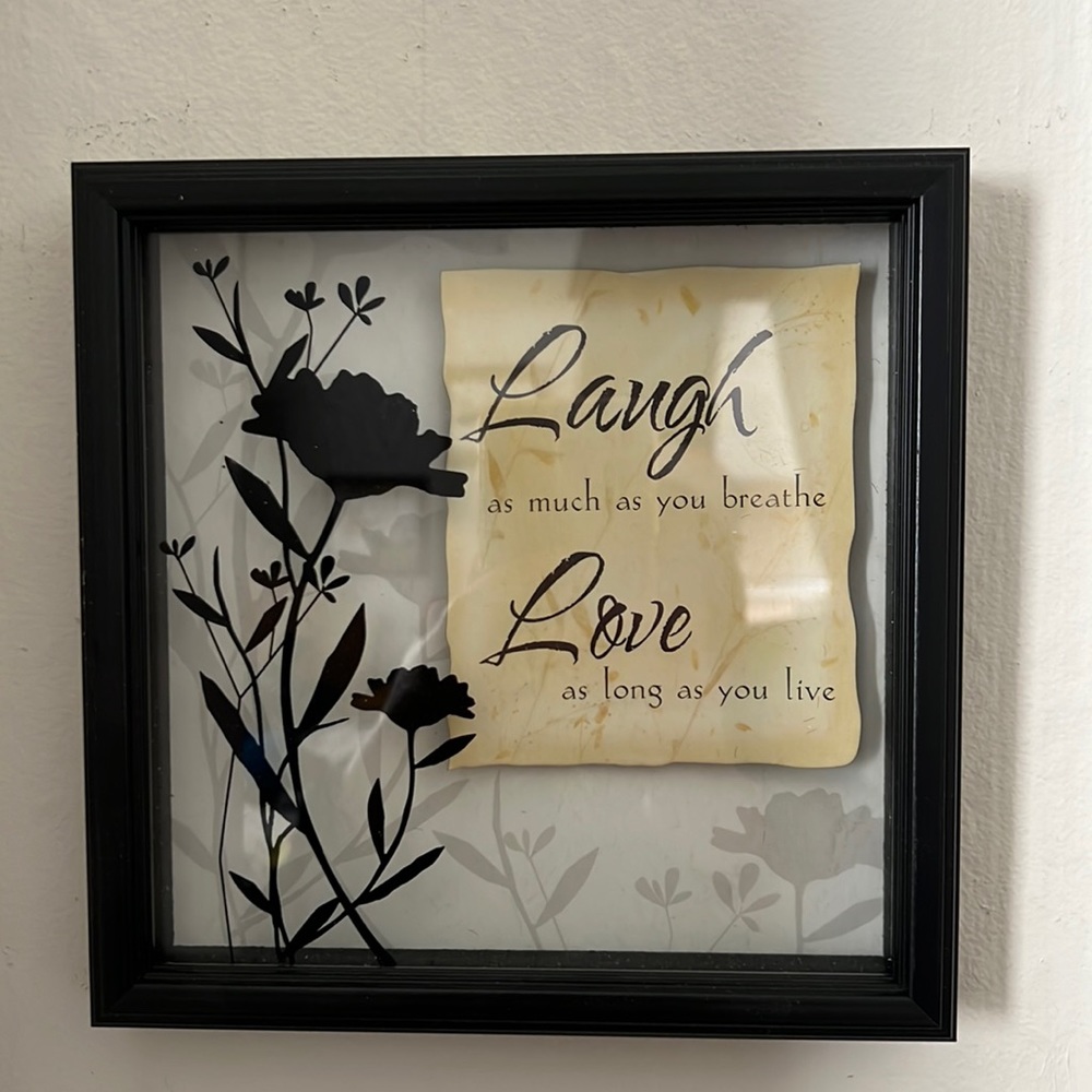 Picture with saying “Laugh as much as you breathe.  Love as long as you live.”